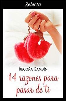 14  Razones  Para  Pasar  de  Ti  |  Begoña  Gambin  