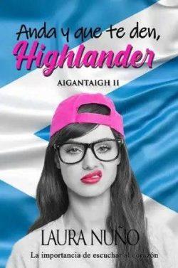 Anda  y  que  te  den,  Highlander  |  Laura  Nuño  