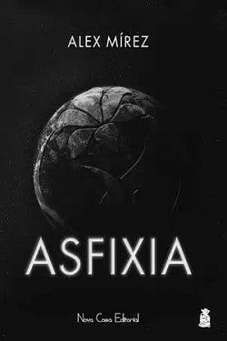 Asfixia  |  Alex  Mírez  