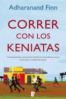 Correr  con  los  keniatas  |  Adharanand  Finn  