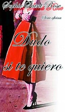 Dudo  si  te  Quiero  |  Sophie  Saint  Rose  
