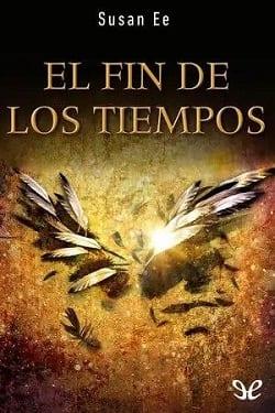 El  Fin  de  los  Tiempos  |  Susan  Ee  