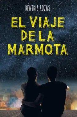 El  viaje  de  la  marmota  |  Beatriz  Rojas  