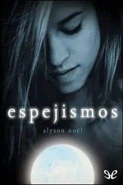 Espejismos  |  Alyson  Noël  