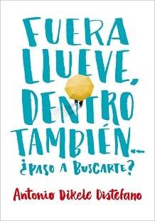 Fuera  Llueve,  Dentro  También  