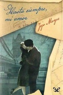 Hasta  Siempre,  Mi  Amor  |  Jojo  Moyes  