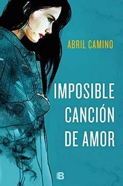 Imposible  Canción  de  Amor  |  Abril  Camino  