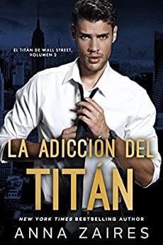 La  adicción  del  titán  (Zona  Alfa  02)  |  Anna  Zaires
