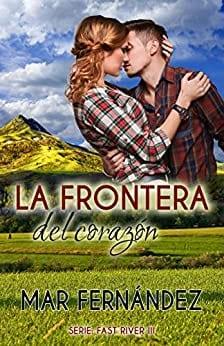 La  Frontera  del  Corazón  (Fast  River  3)  |  Mar  Fernández  