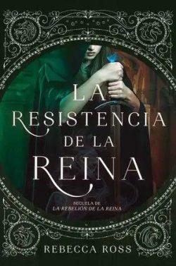 La  resistencia  de  la  reina  de  Rebecca  Ross  