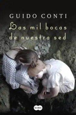 Las  mil  bocas  de  nuestra  sed  |  Guido  Conti  