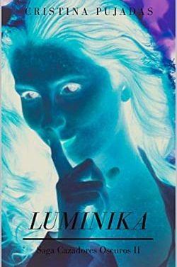 Luminika  (Cazadores  Oscuros  2)  |  Cristina  Pujadas  