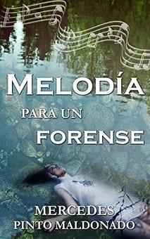 Melodía  Para  un  Forense  |  Mercedes  Pinto  Maldonado  