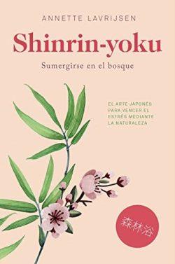 Shinrin-yoku:  Sumergirse  en  el  bosque  