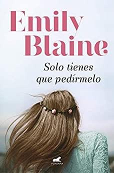 Solo  Tienes  Que  Pedírmelo  |  Emily  Blaine  