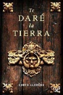 Te  Daré  la  Tierra  |  Chufo  Lloréns  
