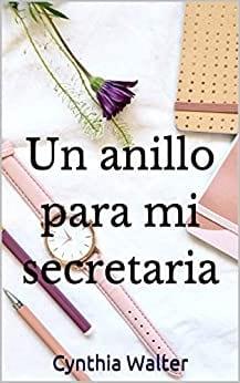 Un  anillo  para  mi  secretaria  |  Cynthia  Walter  