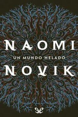Un  mundo  helado  |  Naomi  Novik  