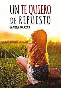 Un  te  Quiero  de  Repuesto  |  Marta  Garzas  