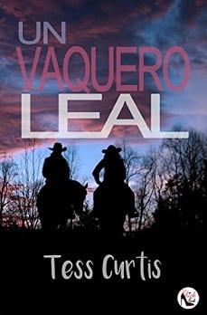 Un  Vaquero  Leal  |  Tess  Curtis  
