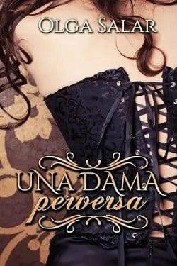 Una  Dama  Perversa  |  Olga  Salar  