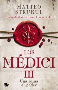 Una  reina  al  poder  (Los  Médici  3)  |  Matteo  Strukul  